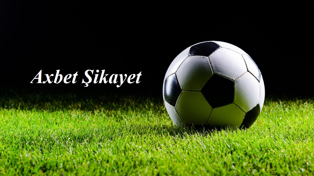 Axbet Şikayet