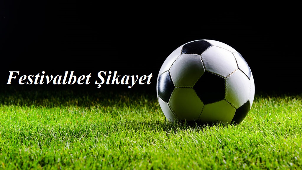 Festivalbet Şikayet