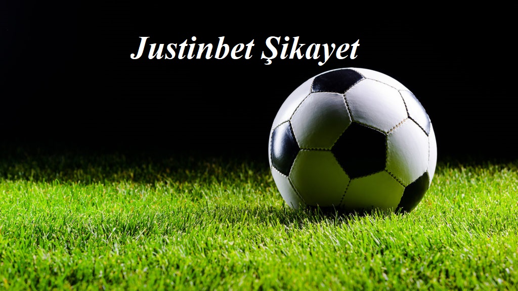 Justinbet Şikayet