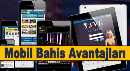 Mobil bahis avantajları