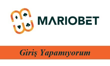 Mariobet Giriş Yapamıyorum