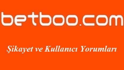 Betboo Şikayet ve Kullanıcı Yorumları