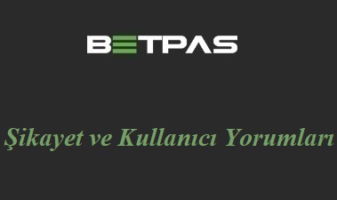 Betpas Şikayet ve Kullanıcı Yorumları