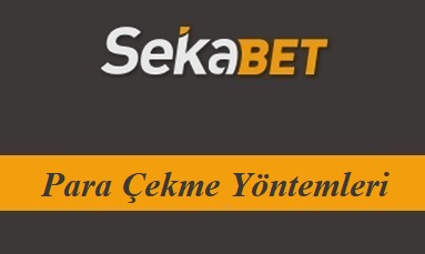 Sekabet Para Çekme Yöntemleri