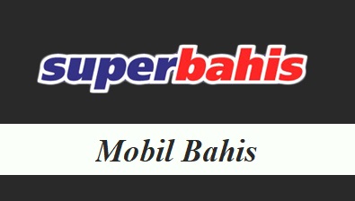 Süperbahis Mobil Bahis