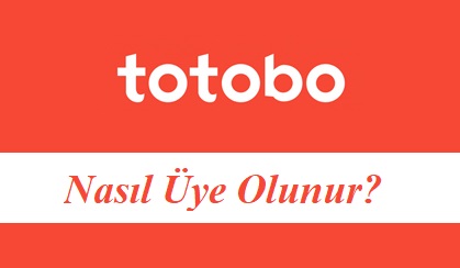 Totobo Nasıl Üye Olunur?