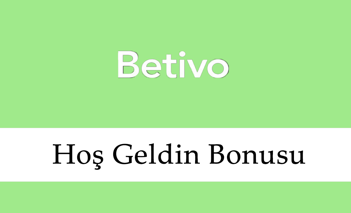 Betivo Hoş Geldin Bonusu