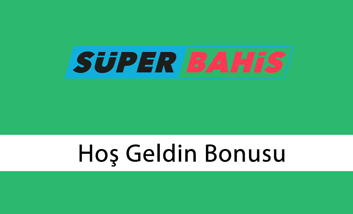 Süperbahis Hoş Geldin Bonusu