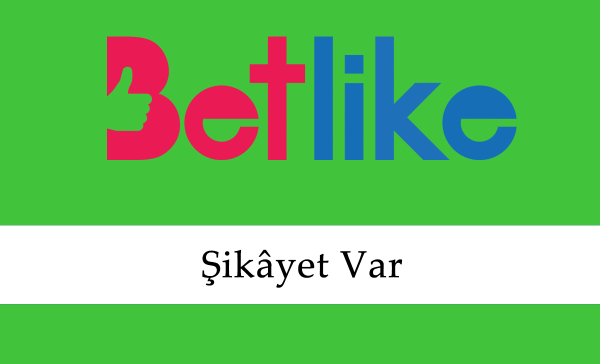 Betlike Şikayet Var