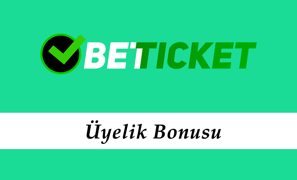 Betticket Üyelik Bonusu