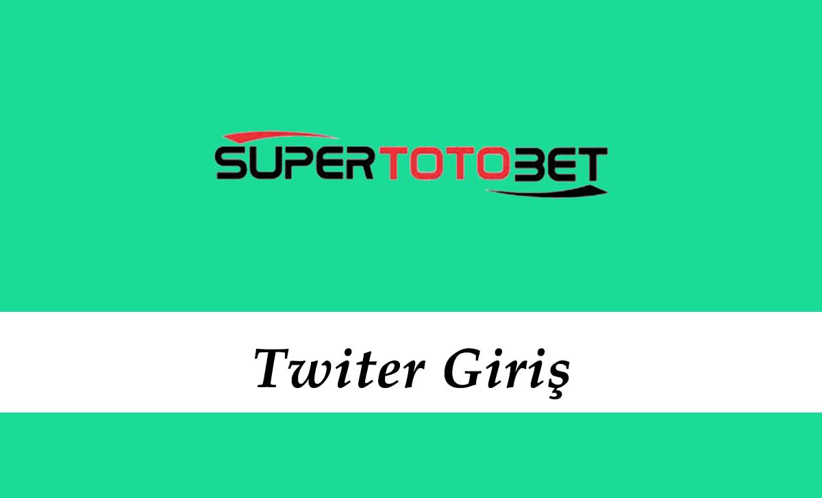 Süpertotobet Twitter Gİriş