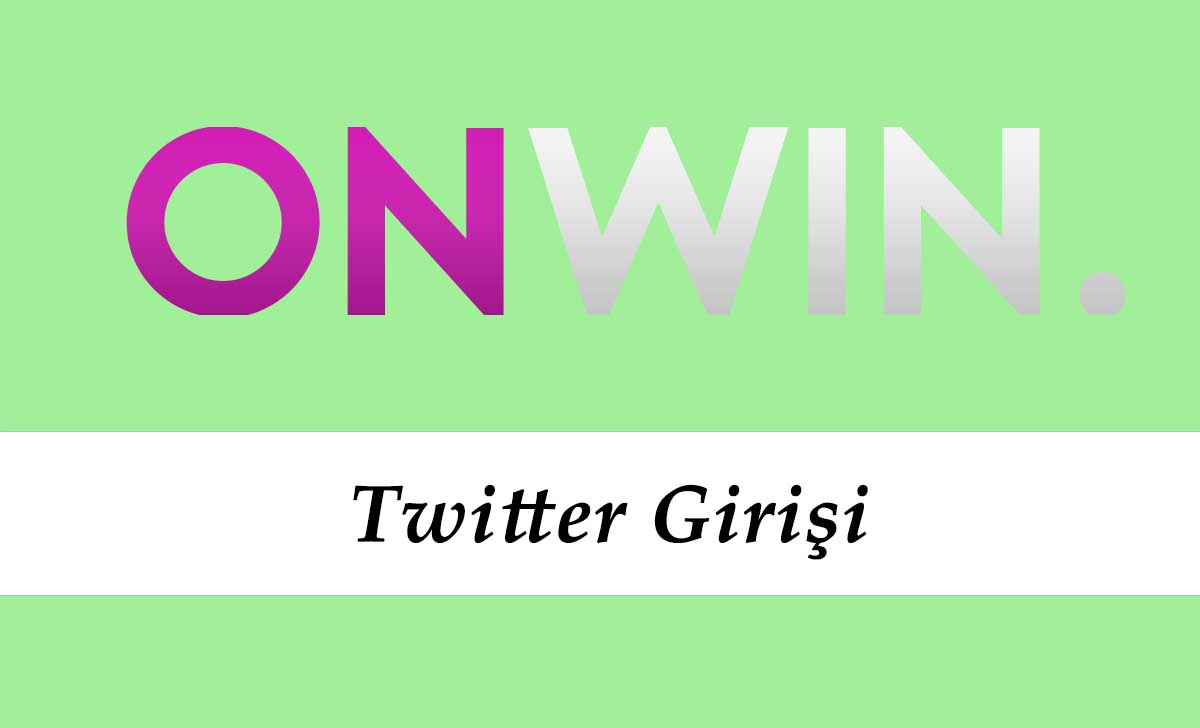 Onwin Twitter Girişi