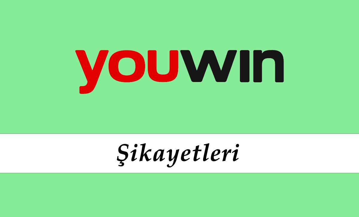 Youwin Şikayetleri