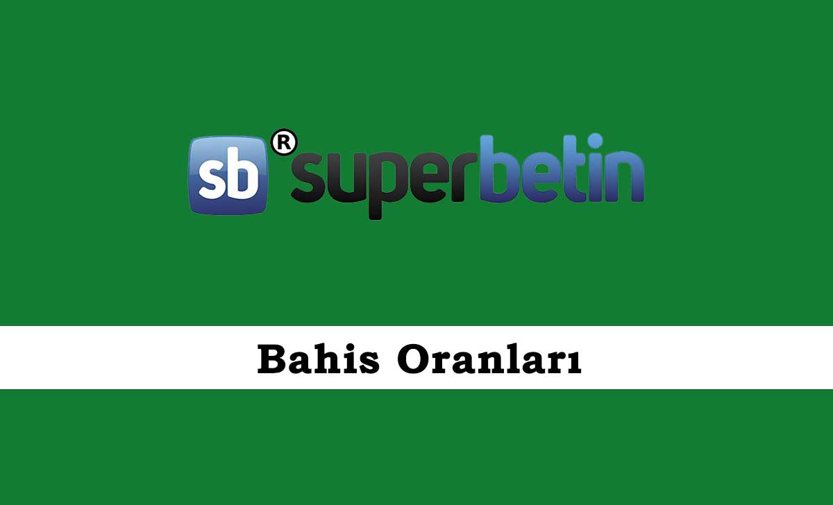 Süperbetin Bahis Oranları