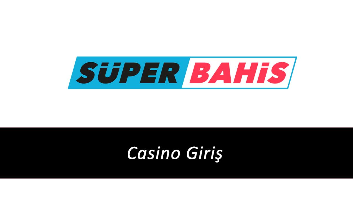 Süperbahis Casino Giriş Adresi