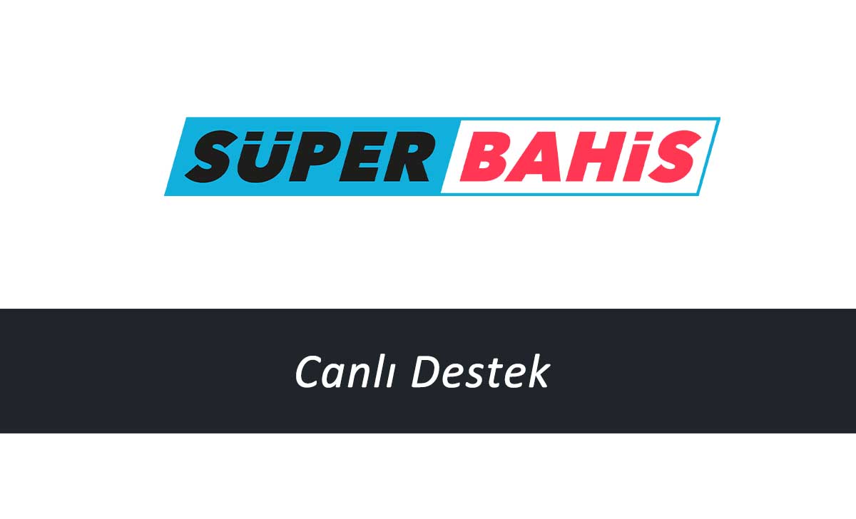 Süperbahis Canlı Destek