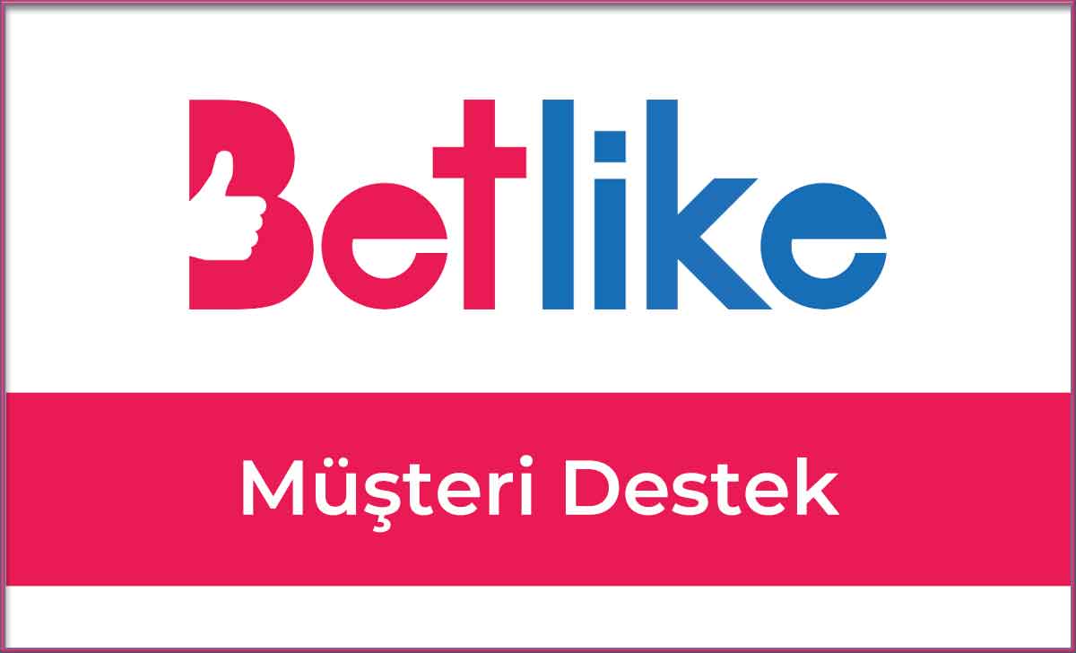 Betlike Müşteri Destek