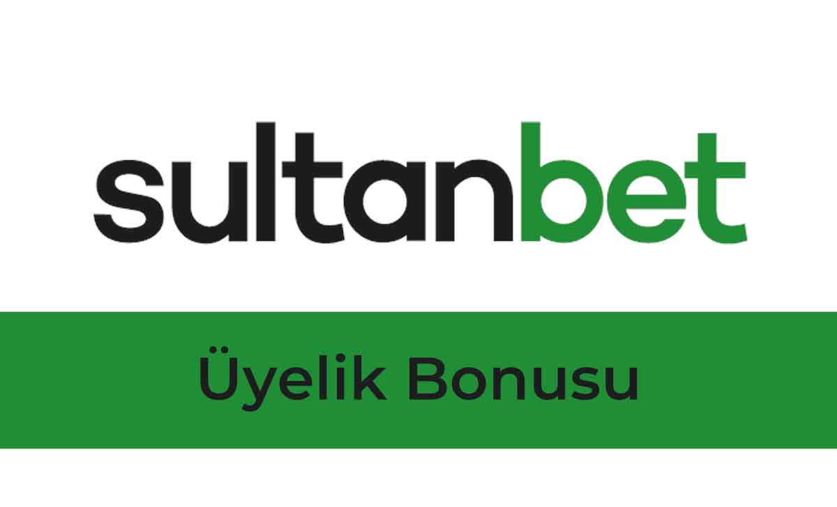 Sultanbet Üyelik Bonusu